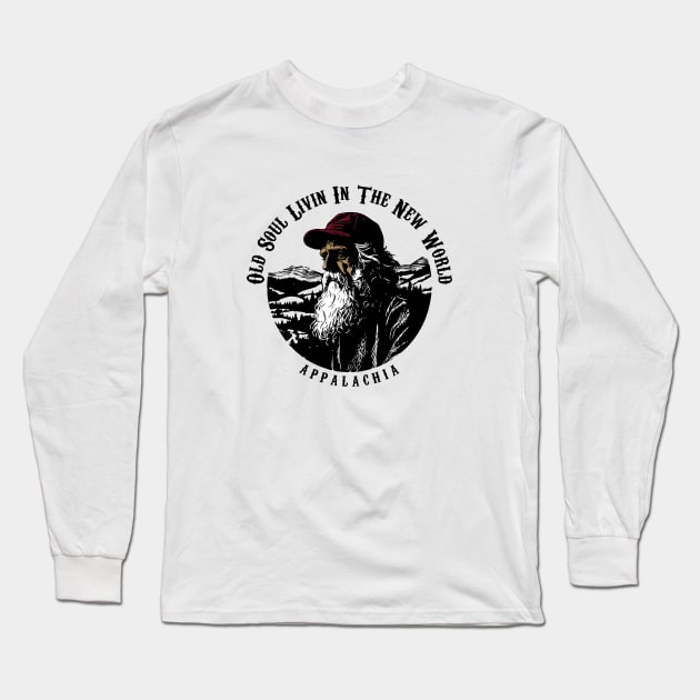 Appalachia Old Soul Living In The New World Long Sleeve T-Shirt by EverGreene